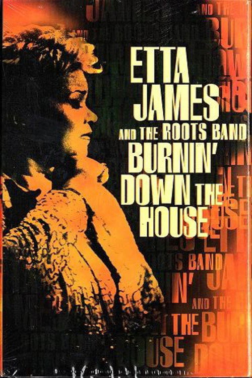 Etta James And The Roots Band: Burnin' Down The House Poster