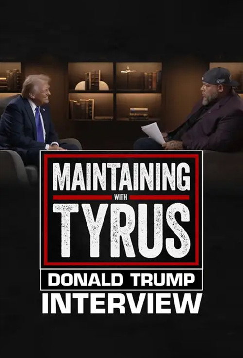 Maintaining With Tyrus: Donald Trump Interview Poster