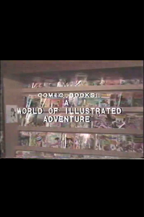 Comic Books: A World of Illustrated Adventure Poster
