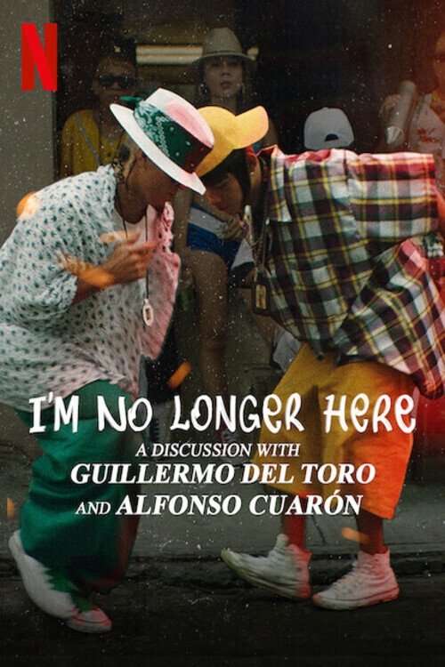 I'm No Longer Here: A Discussion with Guillermo del Toro and Alfonso Cuarón Poster