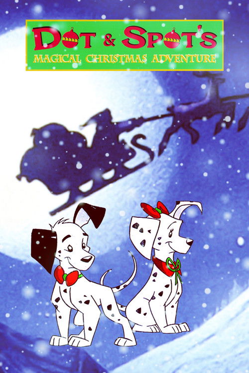 Dot & Spot's Magical Christmas Adventure Poster