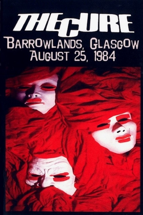 The Cure - Live At Barrowlands Poster