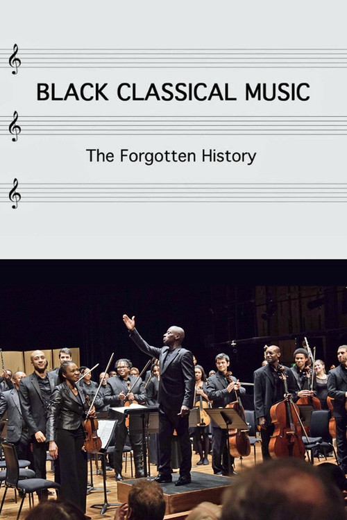 Black Classical Music: The Forgotten History Poster