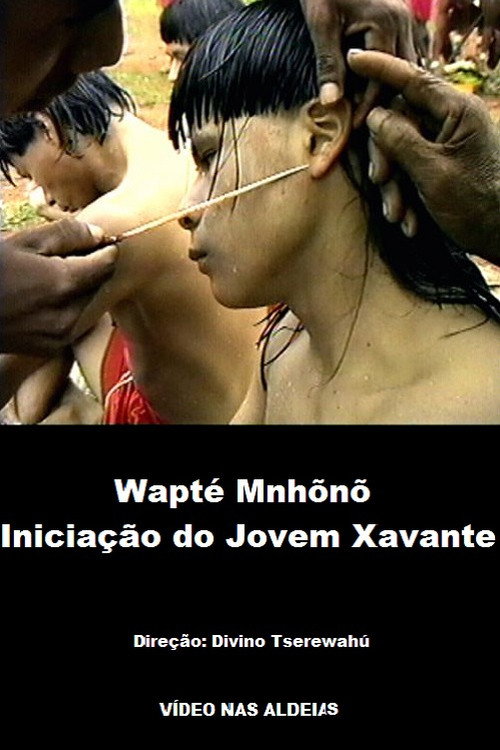 Wapté Mnhõnõ, Iniciação do Jovem Xavante Poster