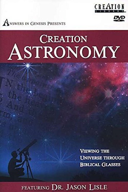 Creation Astronomy: Viewing the Universe Through Biblical Glasses Poster