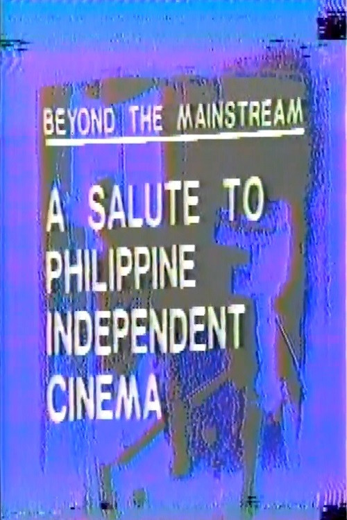 Beyond the Mainstream: A Salute to Philippine Independent Cinema Poster