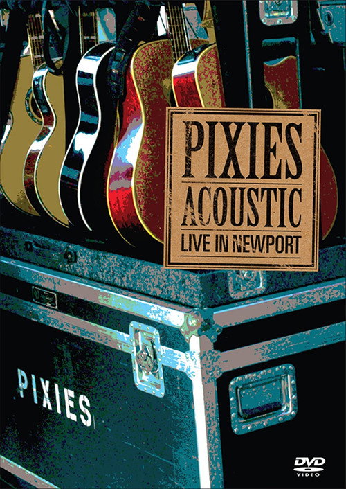 Pixies - Acoustic : Live In Newport Poster