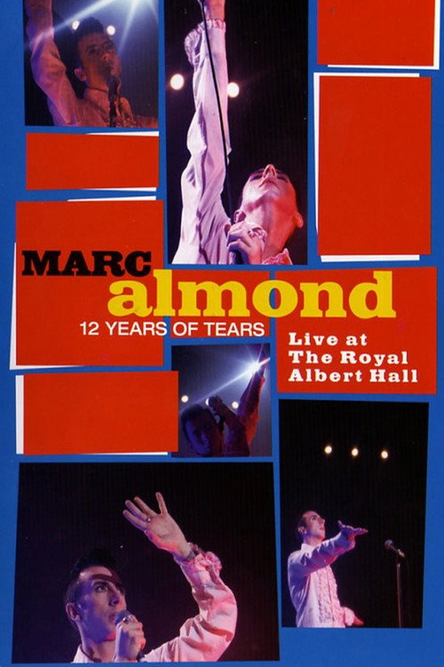 Marc Almond: 12 Years of Tears - Live at Royal Albert Hall Poster