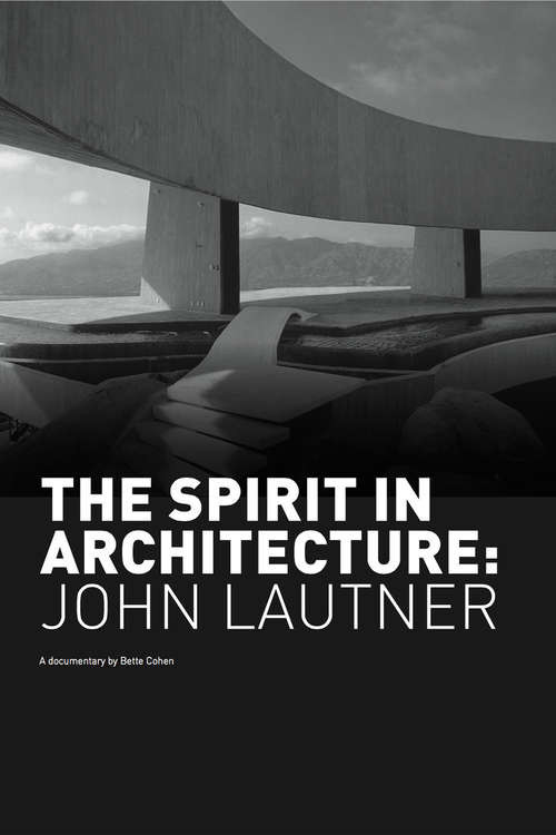 The Spirit in Architecture: John Lautner Poster