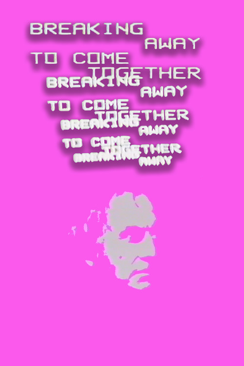 Breaking Away to Come Together Poster