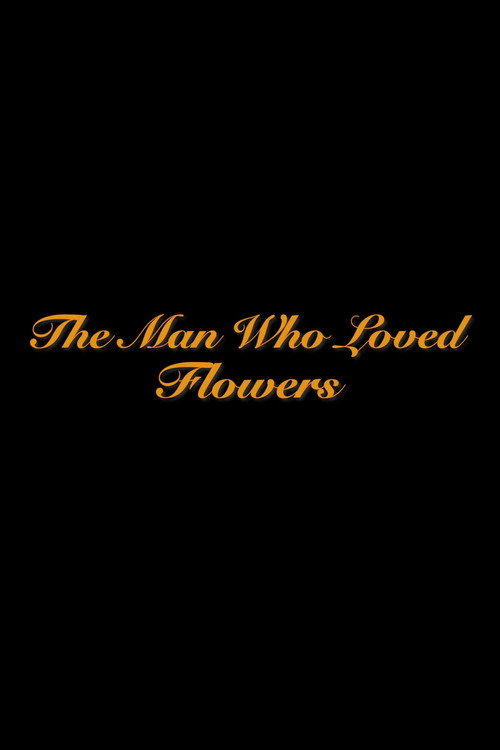 The Man Who Loved Flowers Poster