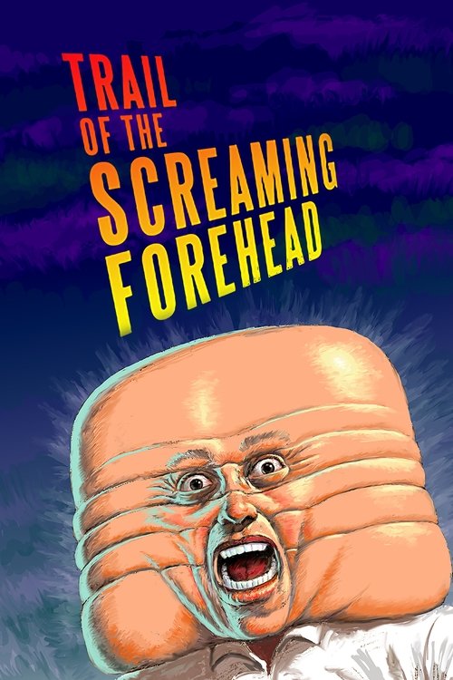 Trail of the Screaming Forehead Poster