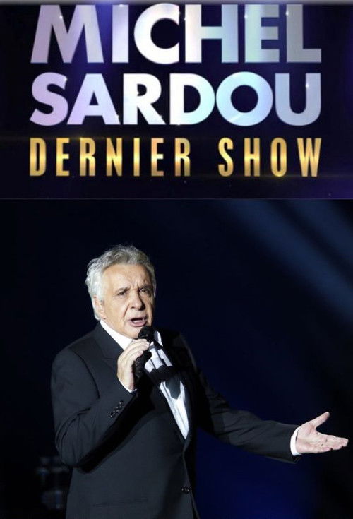 Michel Sardou – Dernier show Poster