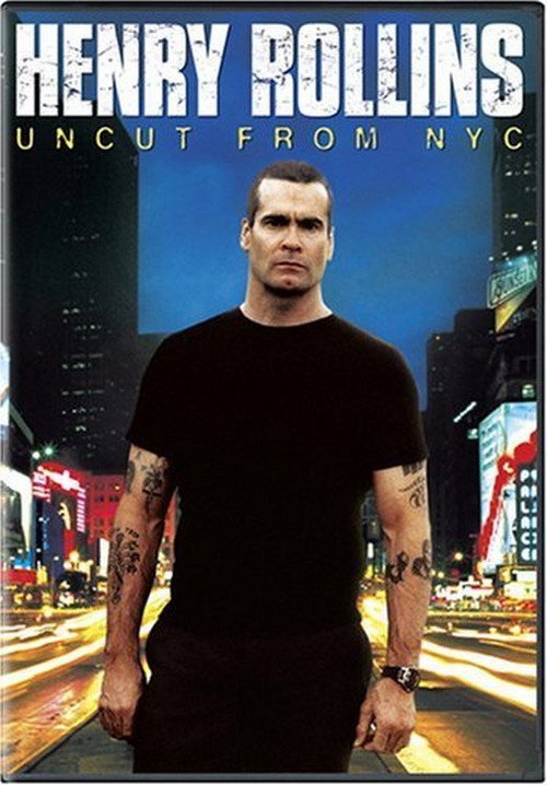 Henry Rollins: Uncut from NYC Poster