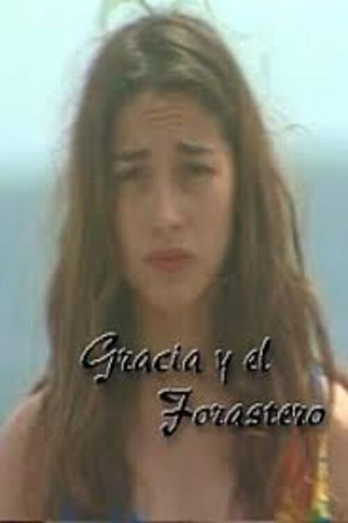 Gracia y el Forastero Poster