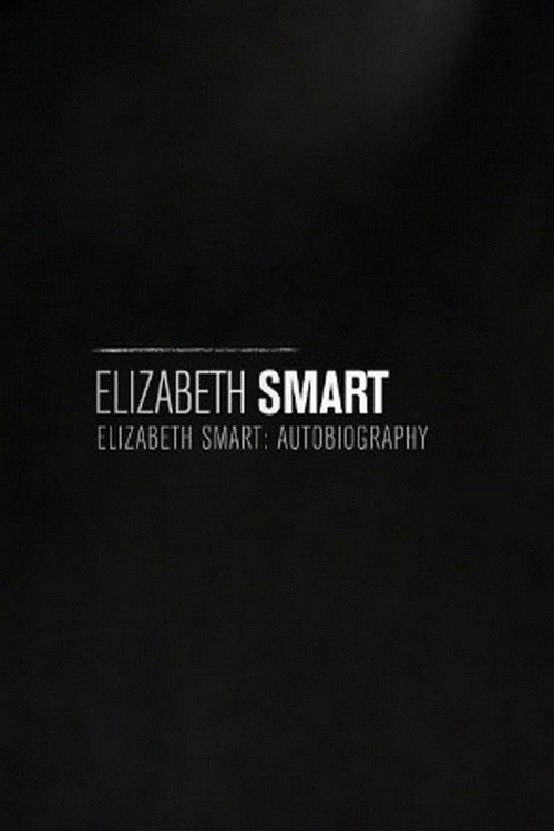 Elizabeth Smart: Autobiography Poster