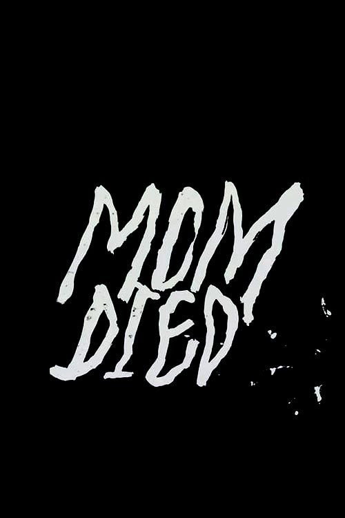 Mom Died Poster