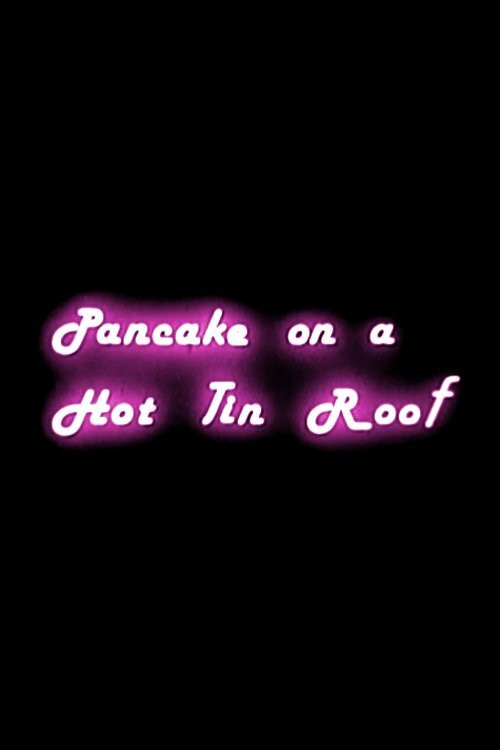 Pancake on a Hot Tin Roof Poster