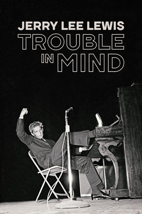 Jerry Lee Lewis: Trouble in Mind Poster