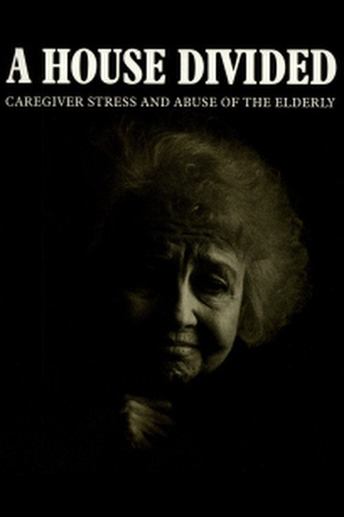 A House Divided: Caregiver Stress and Elder Abuse Poster