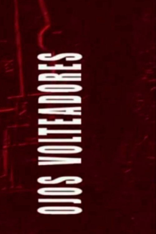 Ojos Volteadores Poster