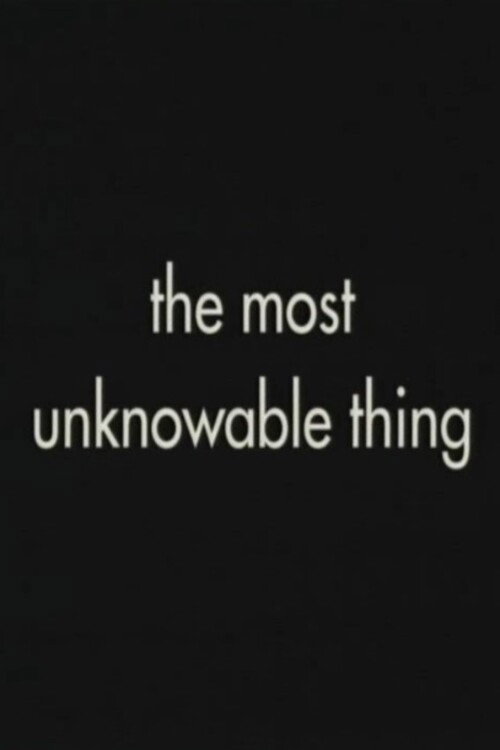 The Most Unknowable Thing Poster