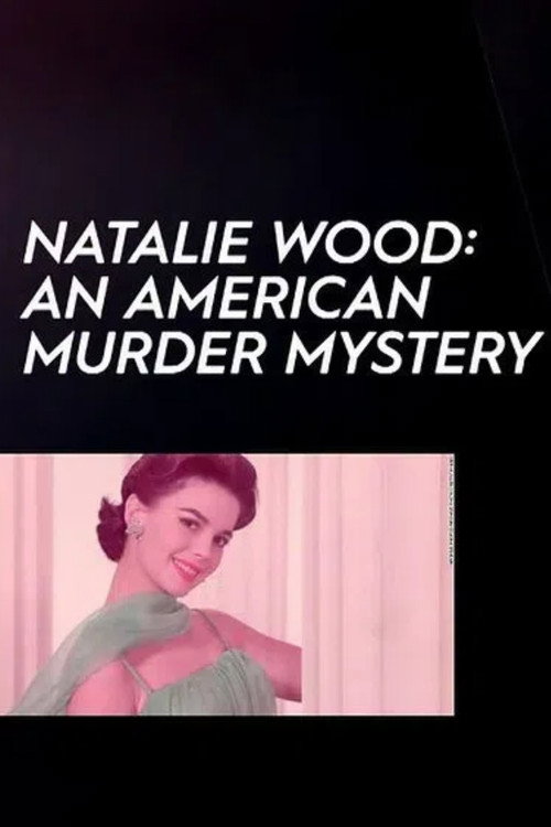Natalie Wood: An American Murder Mystery Poster