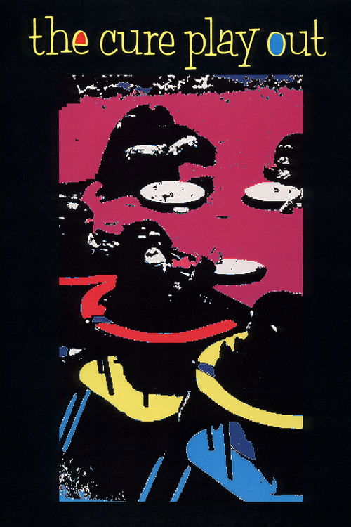 The Cure: Play Out Poster