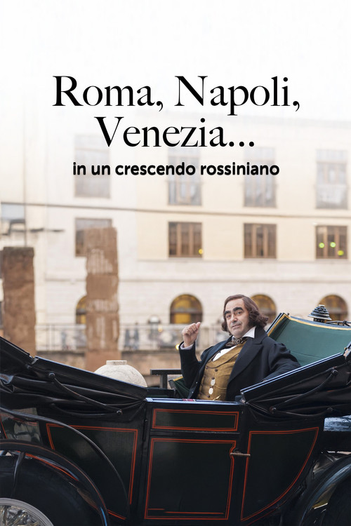 Roma, Napoli, Venezia... in un crescendo rossiniano Poster