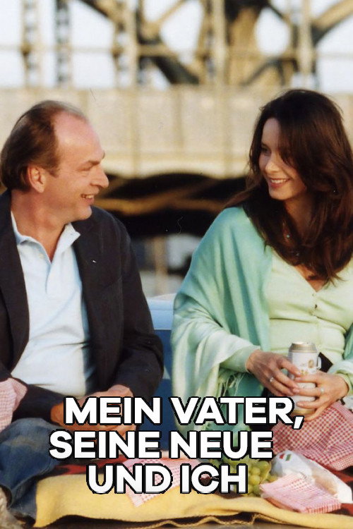 Mein Vater, seine Neue und ich Poster