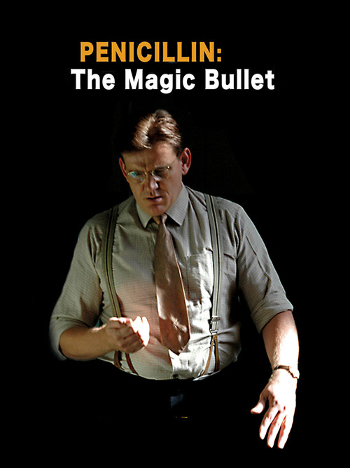 Penicillin: The Magic Bullet Poster