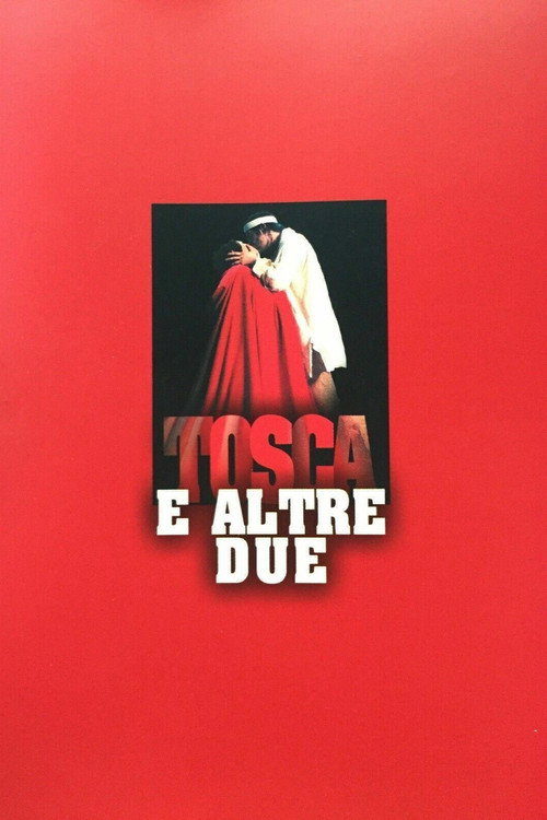 Tosca e altre due Poster
