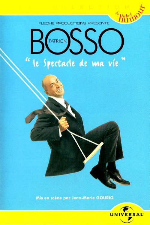 Patrick Bosso - Le spectacle de ma vie Poster