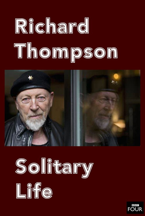 Richard Thompson: Solitary Life Poster