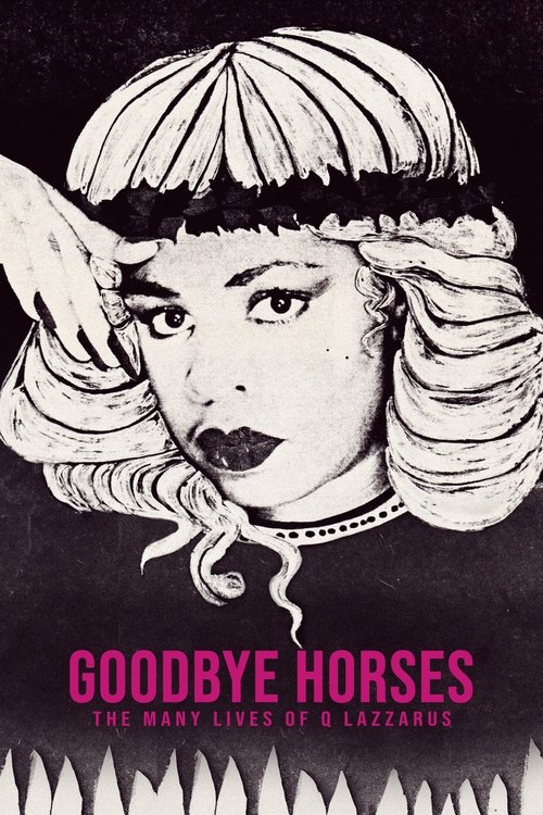 Goodbye Horses: The Many Lives of Q Lazzarus Poster