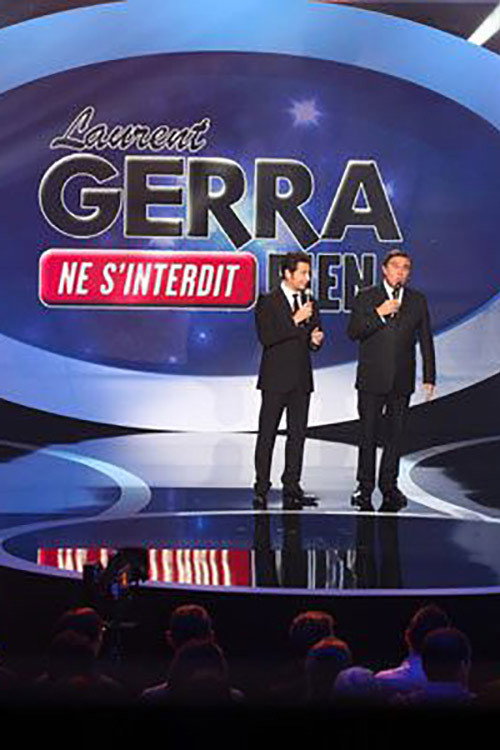 Laurent Gerra ne s’interdit rien Poster