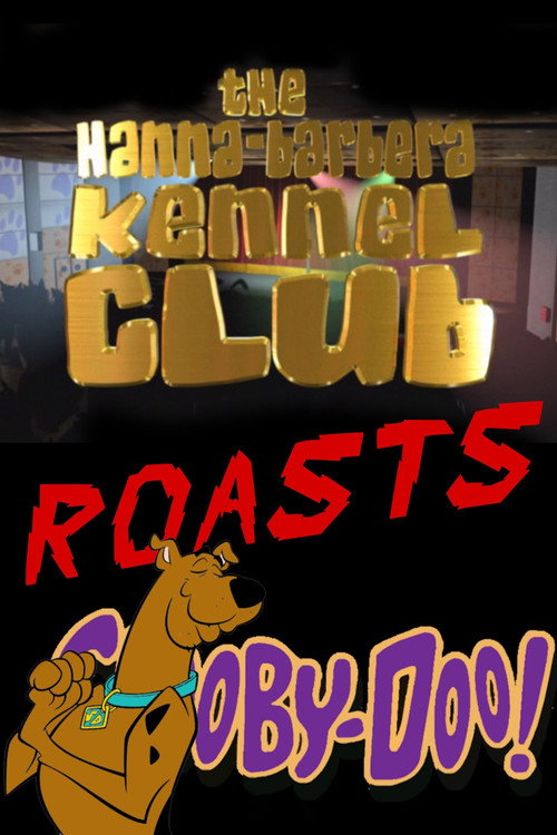 The Hanna-Barbera Kennel Club Roasts Scooby-Doo Poster