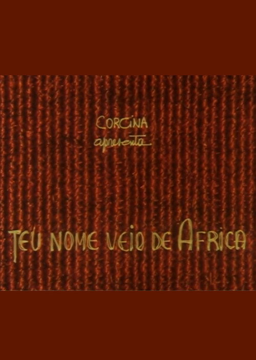 Teu Nome Veio de África Poster