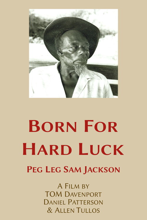 Born for Hard Luck: Peg Leg Sam Jackson Poster