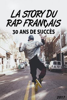 La Story du rap français : 30 Ans de succès Poster