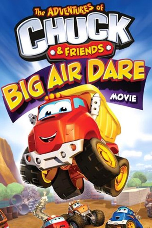 Chuck & Friends: Big Air Dare Movie Poster