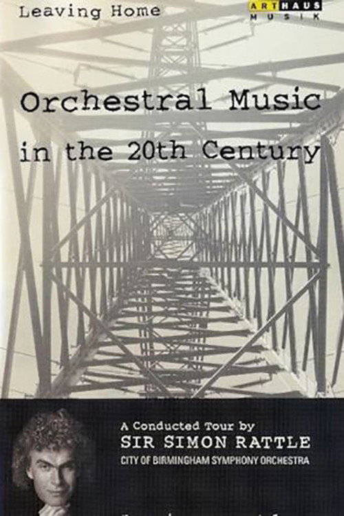 Leaving Home - Orchestral Music in the 20th Century Poster