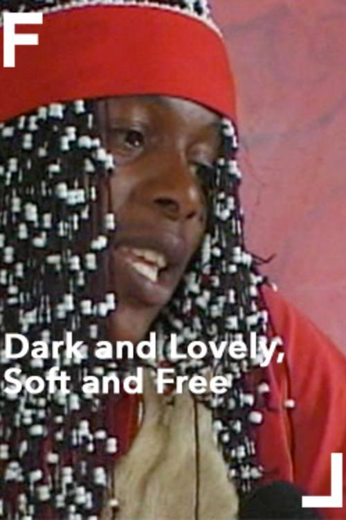 Dark and Lovely, Soft and Free Poster