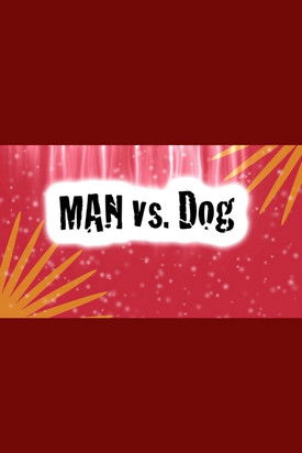 Man Vs. Dog Poster