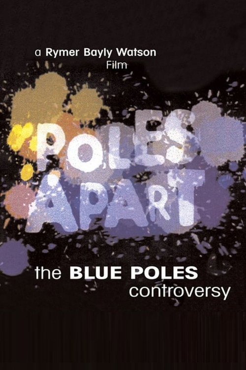 Poles Apart: The Blue Poles Controversy Poster