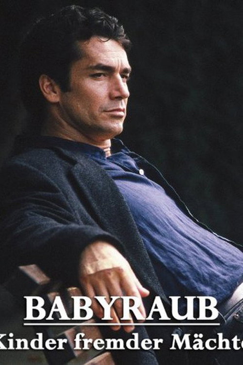 Babyraub - Kinder fremder Mächte Poster