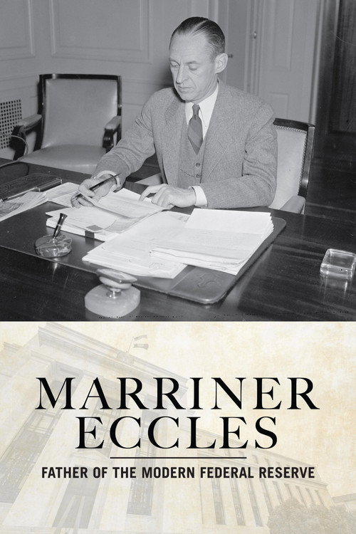 Marriner Eccles: Father of the Modern Federal Reserve Poster