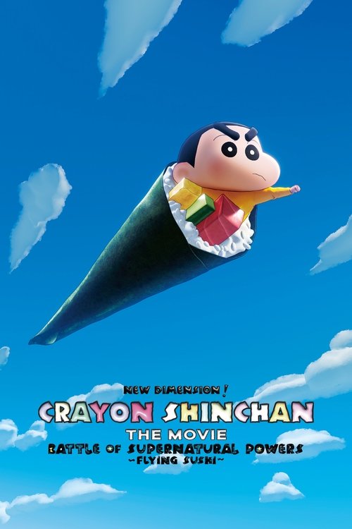 New Dimension! Crayon Shin-chan the Movie: Battle of Supernatural Powers ~Flying Sushi~ Poster