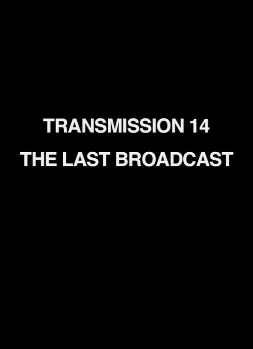 Transmission 14: The Last Broadcast Poster