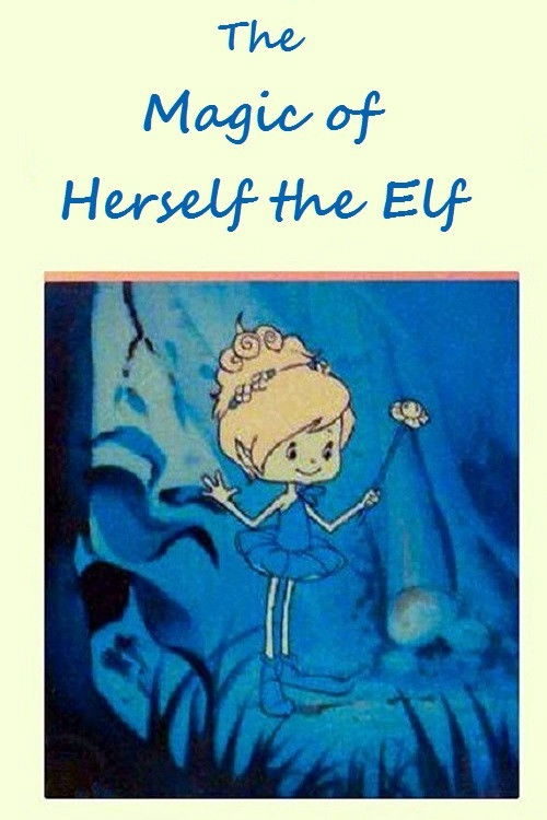 The Magic of Herself the Elf Poster
